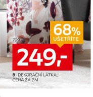 8 DEKORAČNÍ LÁTKA, CENA ZA BM