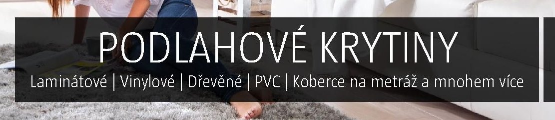 PODLAHOVÉ KRYTINY (Laminátové, Vinylové, Dřevěné, PVC, Koberce na metráž)