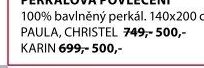 PERKÁLOVÁ POVLEČENÍ, PAULA, CHRISTEL