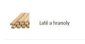 Latě a hranoly
