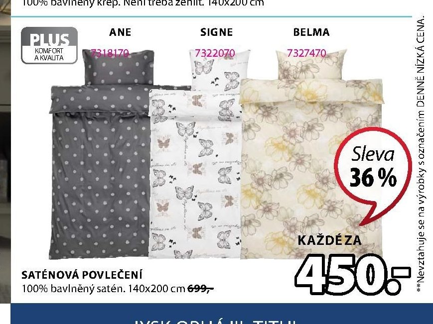 ANE, SIGNE, BELMA SATÉNOVÁ POVLEČENÍ