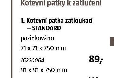1. Kotevní patka zatloukací STANDARD 71 x 71 x 750 mm