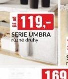 SERIE UMBRA různé druhy