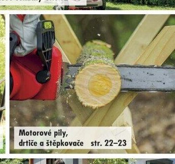 Motorové pily, drtiče a štěpkovače