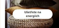 Ušetřete na energiích