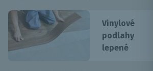 Vinylové podlahy lepené