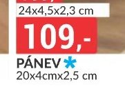 PÁNEV 20x4cmx2,5 cm